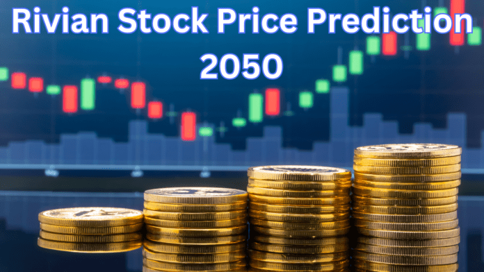 Rivian Stock Price Prediction 2050